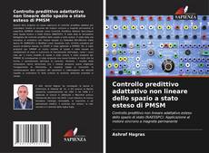 Bookcover of Controllo predittivo adattativo non lineare dello spazio a stato esteso di PMSM