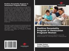 Bookcover of Positive Parentality Program in Venezuelan Pregnant Women