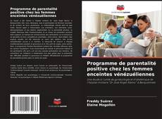 Couverture de Programme de parentalité positive chez les femmes enceintes vénézuéliennes