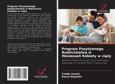 Bookcover of Program Pozytywnego Rodzicielstwa w Wenezueli Kobiety w ciąży