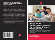 Capa do livro de Programa de Parentalidade Positiva em Mulheres Grávidas Venezuelanas 