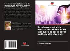 Bookcover of Développement de la mousse de carbone et de la mousse de silice par la méthode des répliques