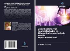 Buchcover von Ontwikkeling van Koolstofschuim en Silicaschuim met behulp van de Replica-methode