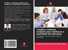 Bookcover of Crédito e sistema modular para melhorar a qualidade da educação