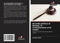 Bookcover of Accordo politico di Bangui: la riconciliazione avrà luogo?