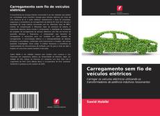 Buchcover von Carregamento sem fio de veículos elétricos