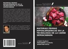 MATERIAS PRIMAS HIPOALERGÉNICAS EN LA TECNOLOGÍA DE LA CARNE SEMIACABADA的封面