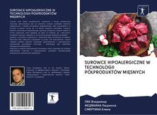 Bookcover of SUROWCE HIPOALERGICZNE W TECHNOLOGII PÓŁPRODUKTÓW MIĘSNYCH