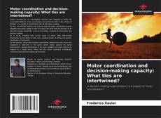Bookcover of Motor coordination and decision-making capacity: What ties are intertwined?