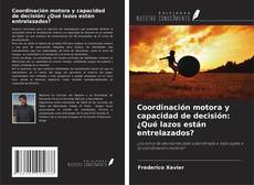 Capa do livro de Coordinación motora y capacidad de decisión: ¿Qué lazos están entrelazados? 
