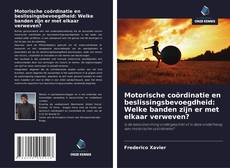Buchcover von Motorische coördinatie en beslissingsbevoegdheid: Welke banden zijn er met elkaar verweven?