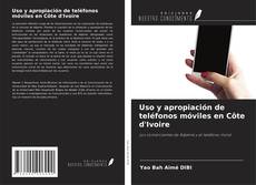 Buchcover von Uso y apropiación de teléfonos móviles en Côte d'Ivoire