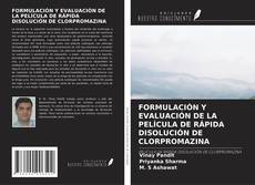 FORMULACIÓN Y EVALUACIÓN DE LA PELÍCULA DE RÁPIDA DISOLUCIÓN DE CLORPROMAZINA kitap kapağı