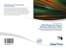 Bookcover of 2004 Bulgarian Figure Skating Championships