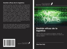 Bookcover of Gestión eficaz de la logística