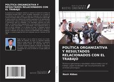 Bookcover of POLÍTICA ORGANIZATIVA Y RESULTADOS RELACIONADOS CON EL TRABAJO