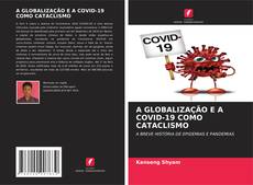 A GLOBALIZAÇÃO E A COVID-19 COMO CATACLISMO kitap kapağı