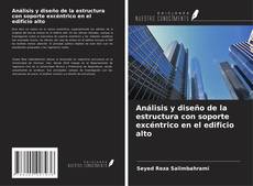 Bookcover of Análisis y diseño de la estructura con soporte excéntrico en el edificio alto