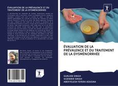 ÉVALUATION DE LA PRÉVALENCE ET DU TRAITEMENT DE LA DYSMÉNORRHÉE kitap kapağı