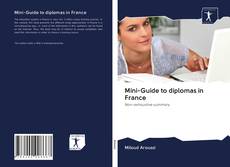 Portada del libro de Mini-Guide to diplomas in France