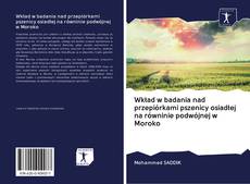Bookcover of Wkład w badania nad przepiórkami pszenicy osiadłej na równinie podwójnej w Moroko