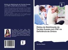 Buchcover von Efeitos da Mobilização de Tecidos Suaves com PNF na Deficiência do Ombro
