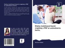 Portada del libro de Efekty mobilizacji tkanki miękkiej z PNF w uszkodzeniu barku