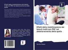 Capa do livro de Effetti della mobilizzazione dei tessuti molli con PNF nel deterioramento della spalla 