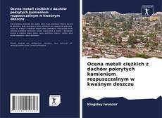 Bookcover of Ocena metali ciężkich z dachów pokrytych kamieniem rozpuszczalnym w kwaśnym deszczu