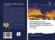 Portada del libro de Vermindering van de blootstelling aan schadelijke zware metalen in de bodem en het water