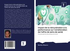 Capa do livro de Impact de la rémunération à la performance sur l'amélioration de l'offre de soins de santé 