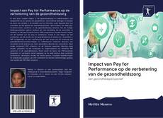 Buchcover von Impact van Pay for Performance op de verbetering van de gezondheidszorg