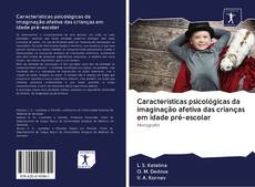 Buchcover von Características psicológicas da imaginação afetiva das crianças em idade pré-escolar