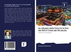 Buchcover von Lo sviluppo della Cina tra la fine del XIX e l'inizio del XX secolo