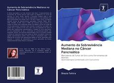 Buchcover von Aumento da Sobrevivência Mediana no Câncer Pancreático