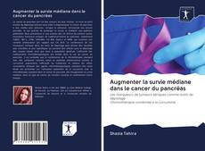 Buchcover von Augmenter la survie médiane dans le cancer du pancréas