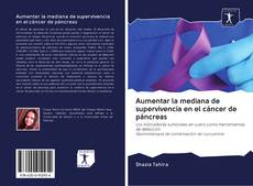 Buchcover von Aumentar la mediana de supervivencia en el cáncer de páncreas