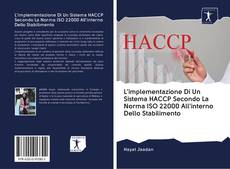 Buchcover von L'implementazione Di Un Sistema HACCP Secondo La Norma ISO 22000 All'interno Dello Stabilimento