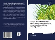 Buchcover von Analyse de l'efficacité des producteurs de semences de paddy dans le district de Lamjung, Népal