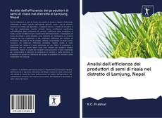 Buchcover von Analisi dell'efficienza dei produttori di semi di risaia nel distretto di Lamjung, Nepal