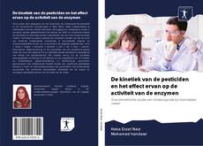 Bookcover of De kinetiek van de pesticiden en het effect ervan op de activiteit van de enzymen