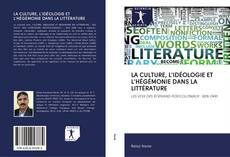 Buchcover von LA CULTURE, L'IDÉOLOGIE ET L'HÉGÉMONIE DANS LA LITTÉRATURE