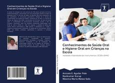Bookcover of Conhecimentos de Saúde Oral e Higiene Oral em Crianças na Escola