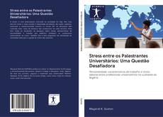 Bookcover of Stress entre os Palestrantes Universitários: Uma Questão Desafiadora