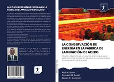 Capa do livro de LA CONSERVACIÓN DE ENERGÍA EN LA FÁBRICA DE LAMINACIÓN DE ACERO 