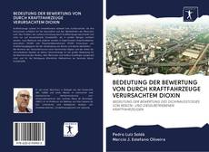 Bookcover of BEDEUTUNG DER BEWERTUNG VON DURCH KRAFTFAHRZEUGE VERURSACHTEM DIOXIN