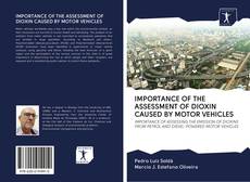 Bookcover of IMPORTANCE OF THE ASSESSMENT OF DIOXIN CAUSED BY MOTOR VEHICLES
