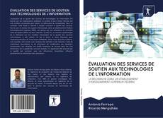 Bookcover of ÉVALUATION DES SERVICES DE SOUTIEN AUX TECHNOLOGIES DE L'INFORMATION