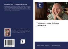 Bookcover of Cuidados com a Prótese Geriátrica