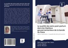 Bookcover of La qualité des soins post-partum dans les hôpitaux gouvernementaux de la bande de Gaza